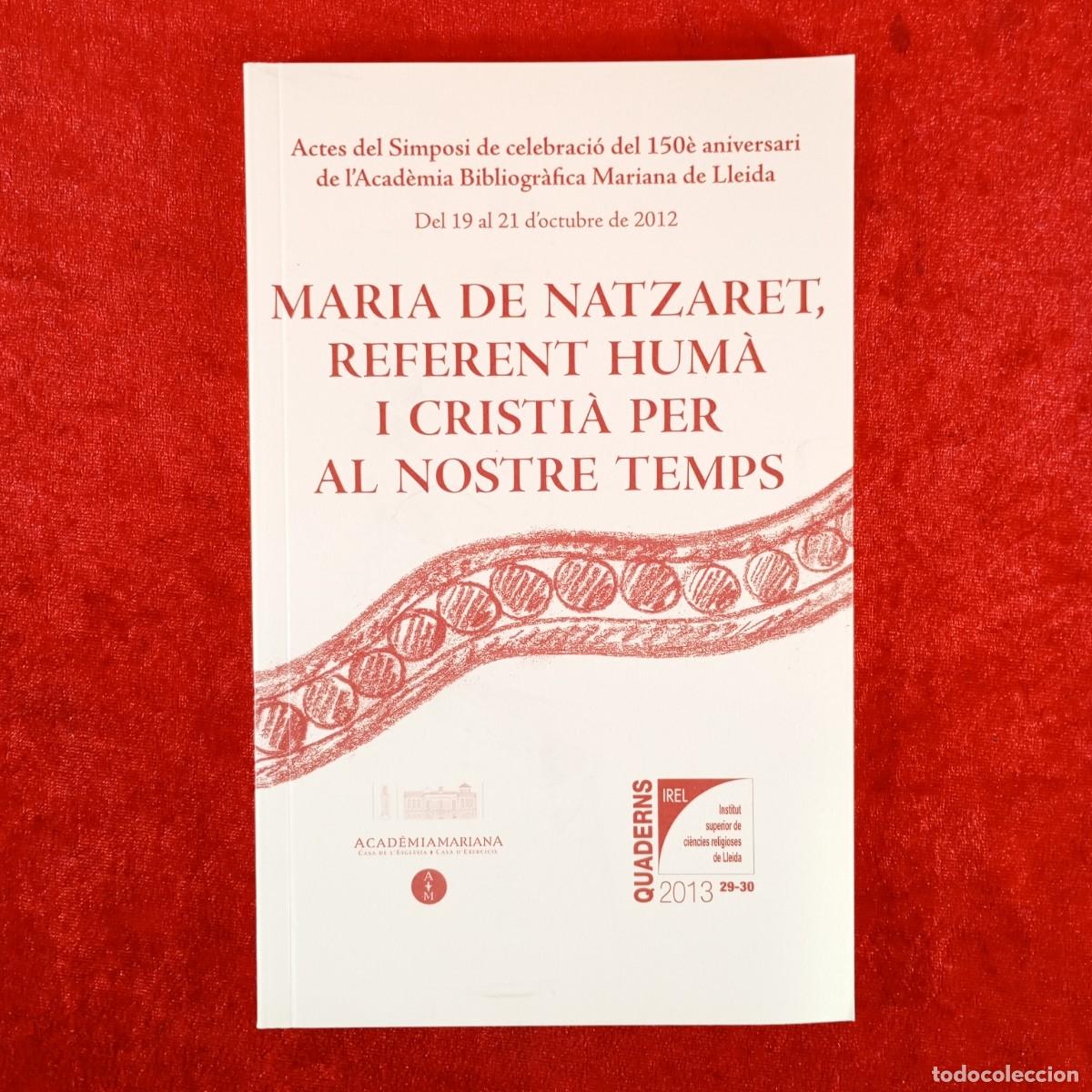 Libros de segunda mano: MARIA DE NATZARET, REFERENT HUM&Agrave; I CRISTI&Agrave; PER AL NOSTRE TEMPS - ACAD&Egrave;MIA MARIANA LLEIDA / 6216