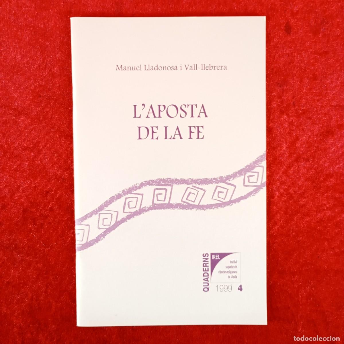 Libros de segunda mano: L'APOSTA DE LA FE - MANUEL LLADONOSA I VALL-LLEBRERA - QUADERNS 1999 - 4 / 6226