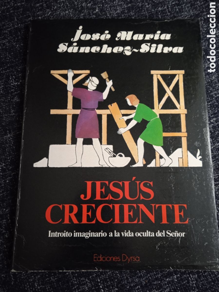 Libros de segunda mano: JESUS CRECIENTE. INTROITO IMAGINARIO A LA VIDA OCULTA DEL SE&Ntilde;OR / JOSE MARIA SANCHEZ SILVA