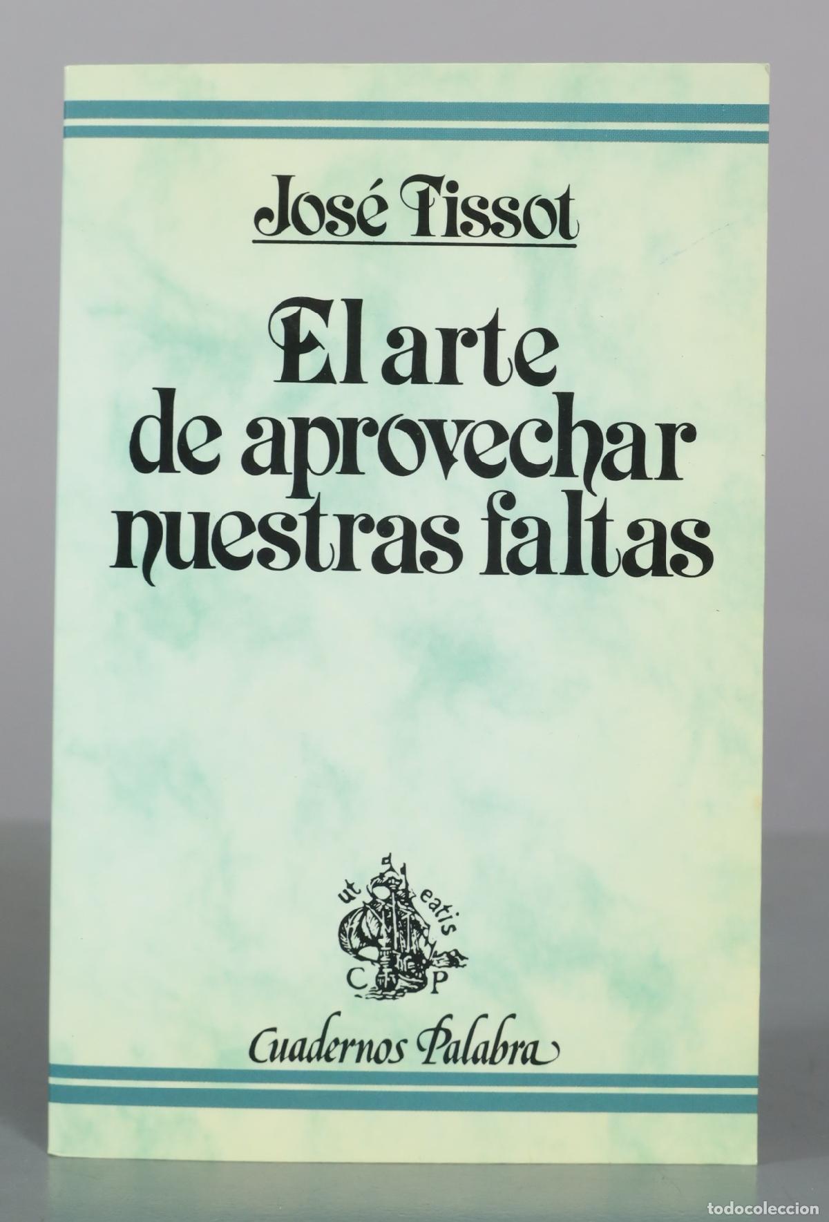 Libros de segunda mano: El arte de aprovechar nuestras faltas - Jos&eacute; Tissot - Cuadernos Palabra