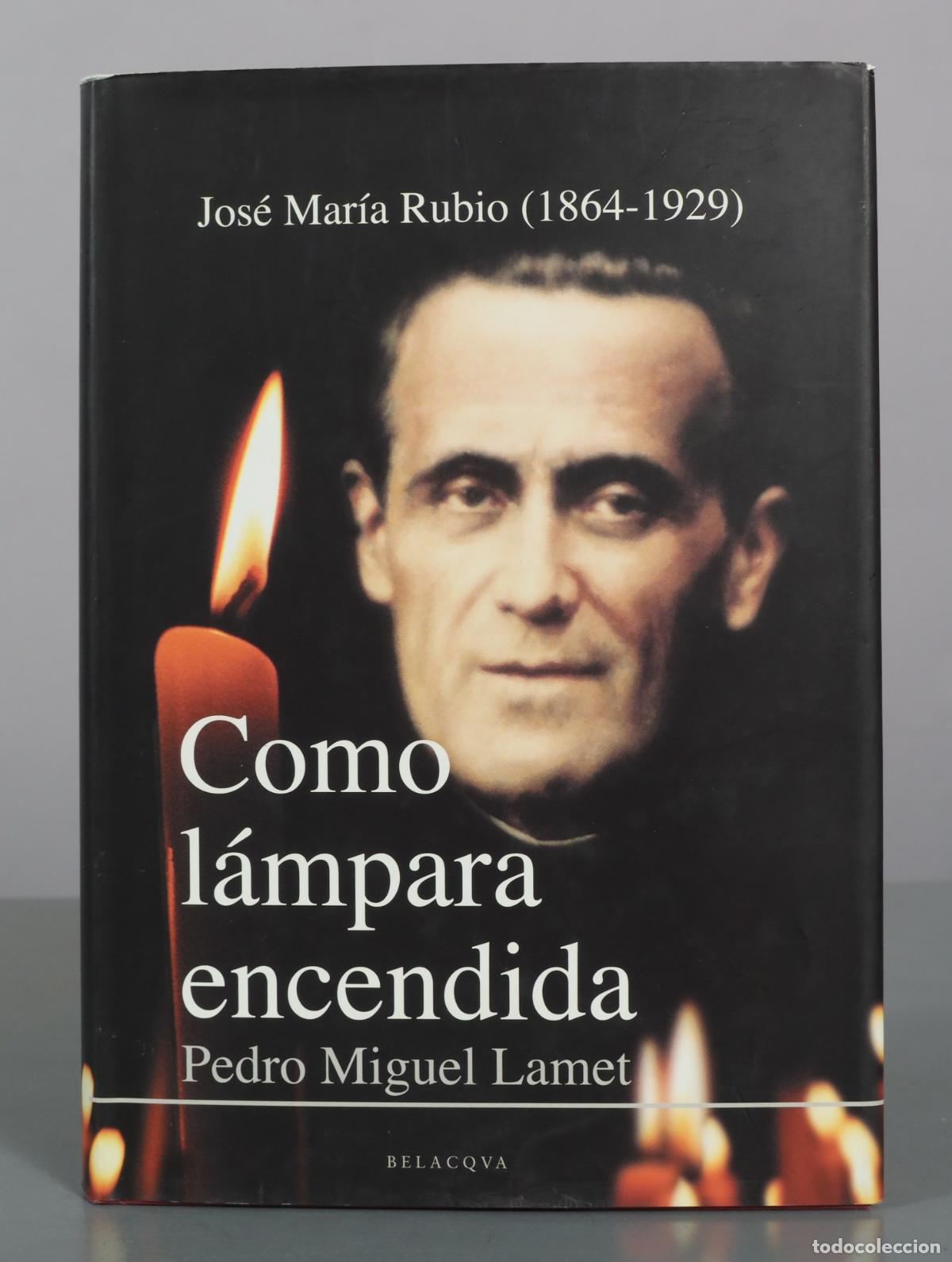 Libros de segunda mano: Como l&aacute;mpara encendida - Pedro Miguel Lamet - Belacqva