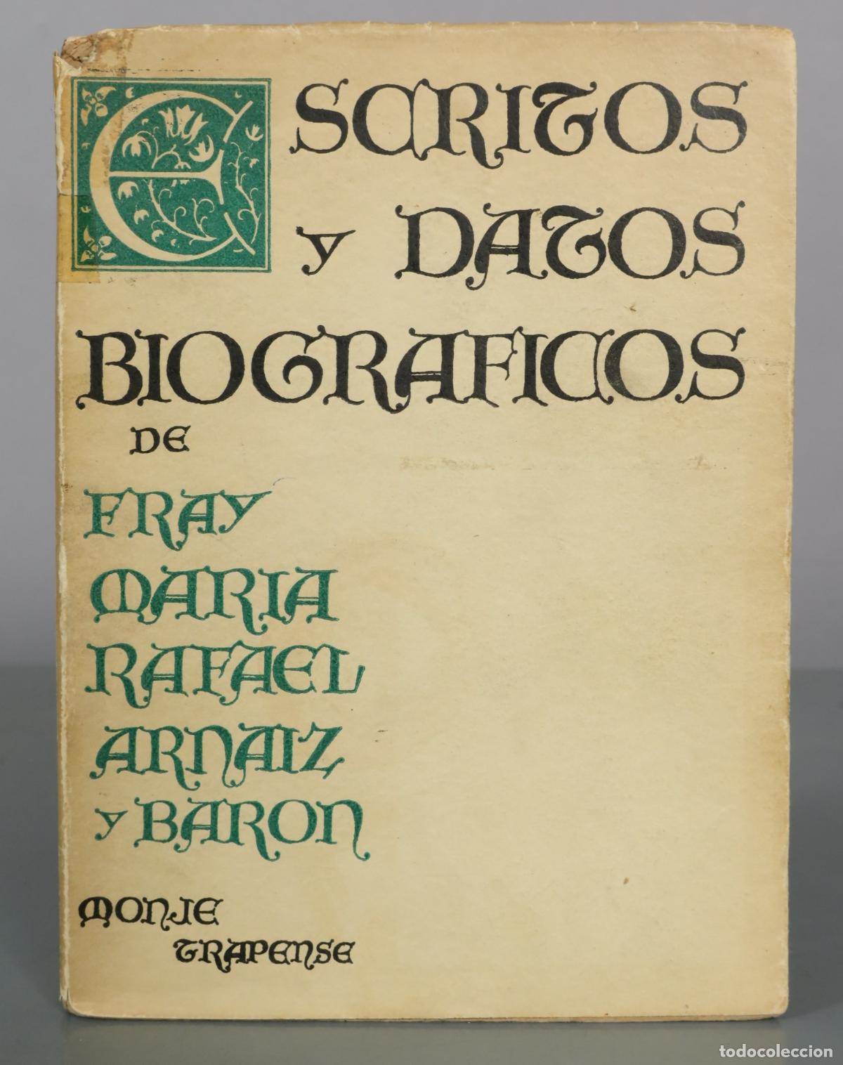 Livros em segunda m&atilde;o: Escritos y datos biogr&aacute;ficos de Fray Mar&iacute;a Rafael Arn&aacute;iz Bar&oacute;n - Monje Trapense