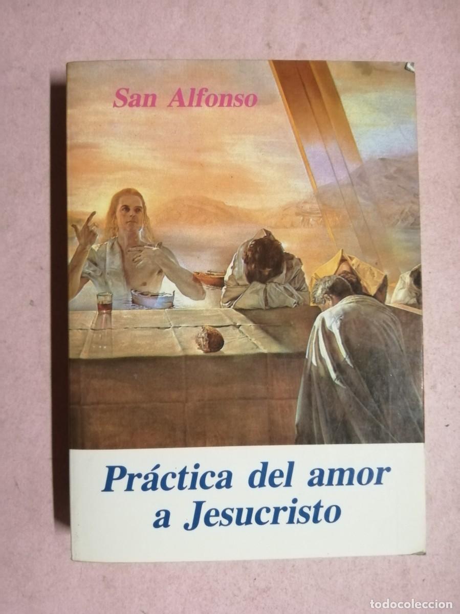 Libros de segunda mano: SAN ALFONSO. PRACTICA DEL AMOR A JESUCRISTO
