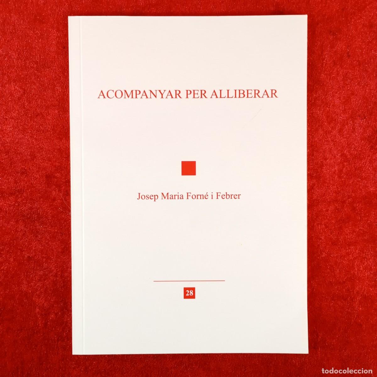 Libros de segunda mano: ACOMPANYAR PER ALLIBERAR - JOSEP MARIA FORN&Eacute; I FEBRER / 6237