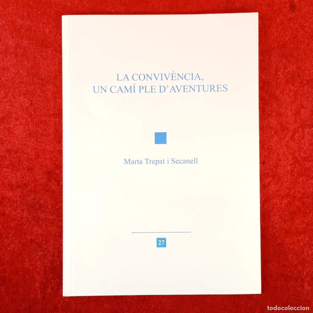 Libros de segunda mano: LA CONVIV&Egrave;NCIA, UN CAM&Iacute; PLE D'AVENTURES - MARTA TREPAT I SECANELL / 6242