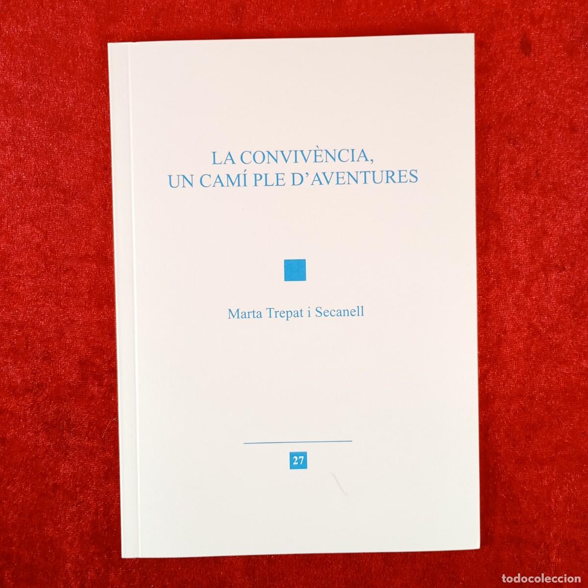 Libros de segunda mano: LA CONVIV&Egrave;NCIA, UN CAM&Iacute; PLE D'AVENTURES - MARTA TREPAT I SECANELL / 6243