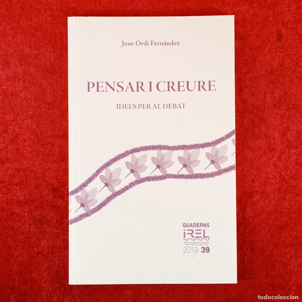 Libros de segunda mano: PENSAR I CREURE - IDEES PER AL DEBAT - JOAN ORDI FERN&Aacute;NDEZ / 6244