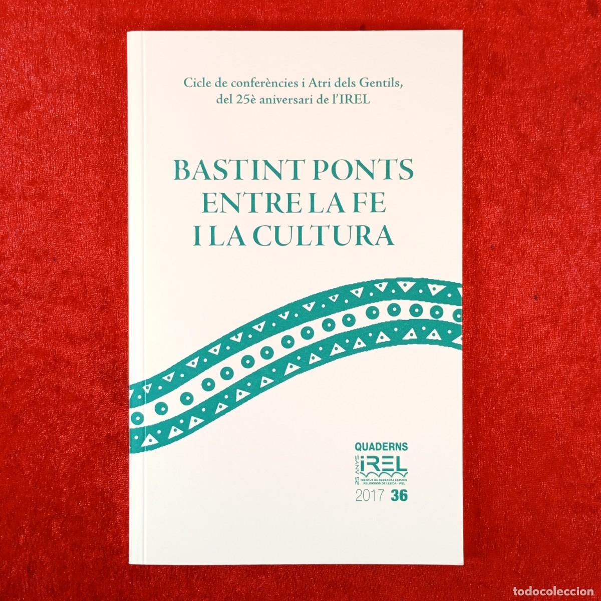 Gebrauchte B&uuml;cher: BASTINT PONTS ENTRE LA FE I LA CULTURA - CICLE DE CONFER&Egrave;NCIES I ATRI DELS GENTILS / 6253