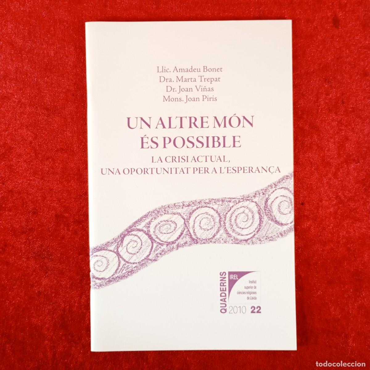 Libros de segunda mano: UN ALTRE M&Oacute;N &Eacute;S POSSIBLE - LA CRISI ACTUAL, UNA OPORTUNITAT PER A L'ESPERAN&Ccedil;A - AMADEU BONET / 6263