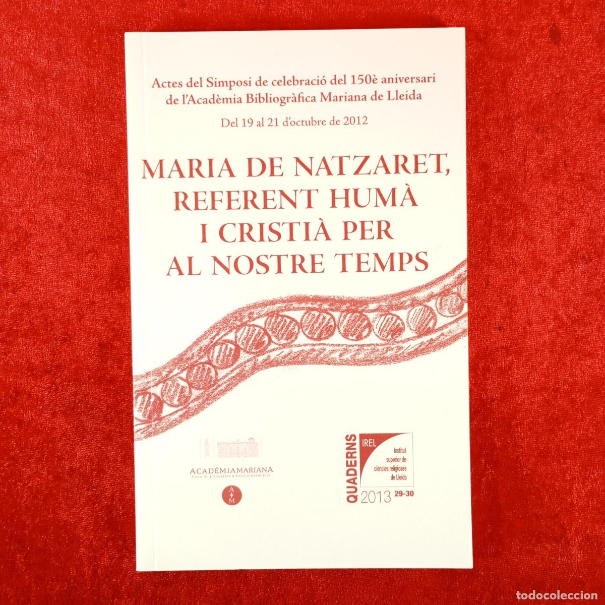 Libros de segunda mano: MARIA DE NATZARET, REFERENT HUM&Agrave; I CRISTI&Agrave; PER AL NOSTRE TEMPS - ACAD&Egrave;MIA MARIANA LLEIDA / 6264