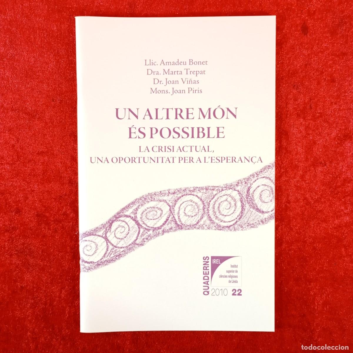 Gebrauchte B&uuml;cher: UN ALTRE M&Oacute;N &Eacute;S POSSIBLE - LA CRISI ACTUAL, UNA OPORTUNITAT PER A L'ESPERAN&Ccedil;A - AMADEU BONET / 6270