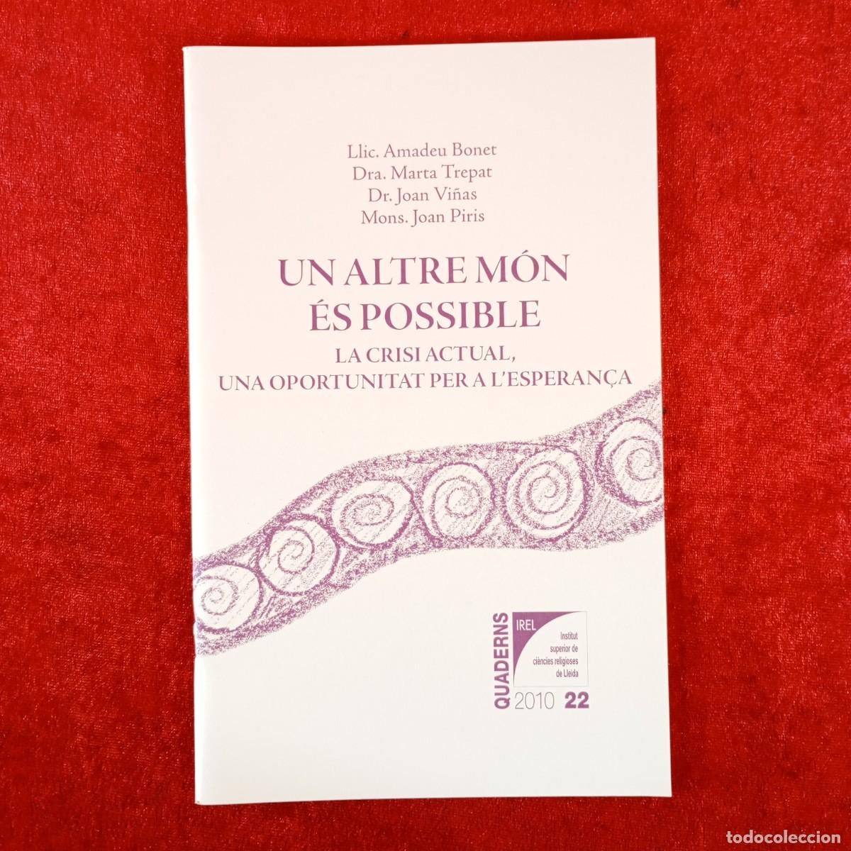 Gebrauchte B&uuml;cher: UN ALTRE M&Oacute;N &Eacute;S POSSIBLE - LA CRISI ACTUAL, UNA OPORTUNITAT PER A L'ESPERAN&Ccedil;A - AMADEU BONET / 6271