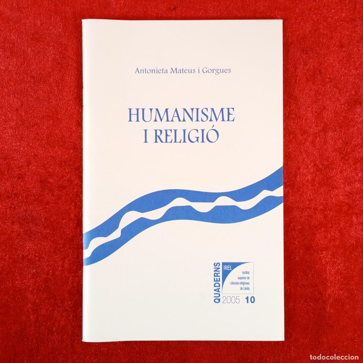 Libros de segunda mano: HUMANISME I RELIGI&Oacute; - ANTONIETA MATEUS I GORGUES / 6273