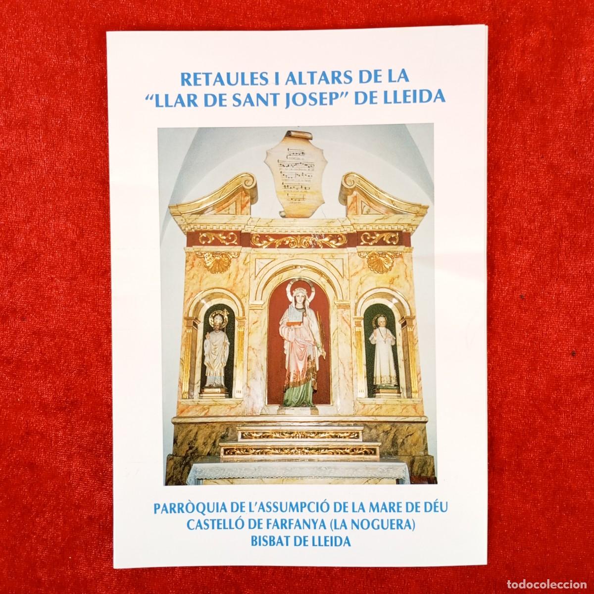 Libros de segunda mano: RETAULES I ALTARS DE LA LLAR DE SANT JOSEP DE LLEIDA - CASTELL&Oacute; DE FARFANYA - LA NOGUERA / 6285