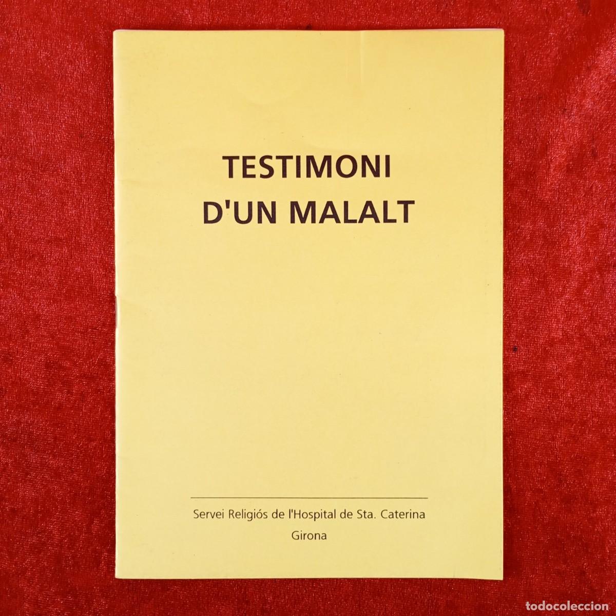 Libros de segunda mano: TESTIMONI D'UN MALALT - SERVEI RELIGI&Oacute;S DE L'HOSPITAL DE SANTA CATERINA DE GIRONA / 6306