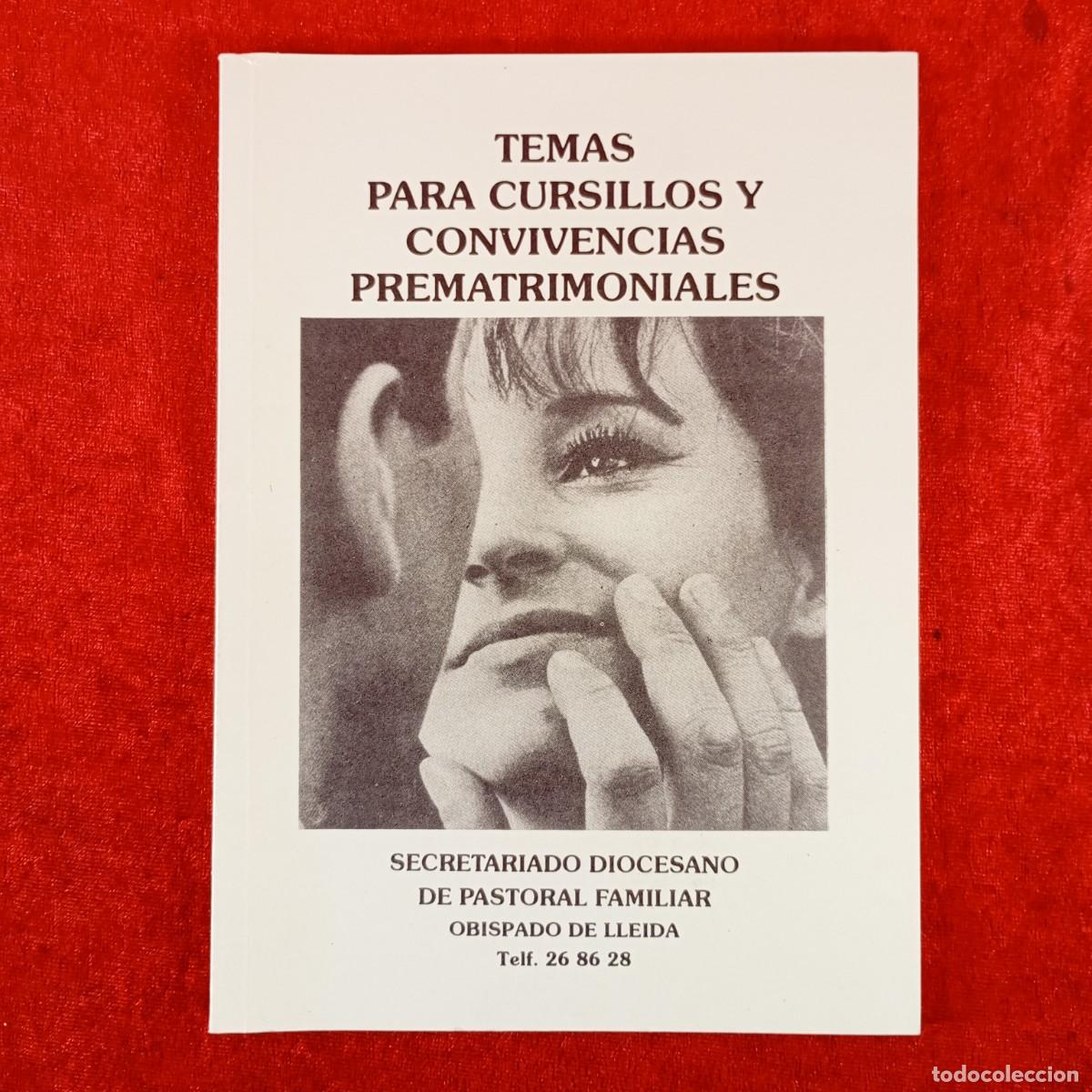 Libros de segunda mano: TEMAS PARA CURSILLOS Y CONVIVENCIAS PREMATRIMONIALES - OBISPADO DE LLEIDA SECRETARIADO / 6310
