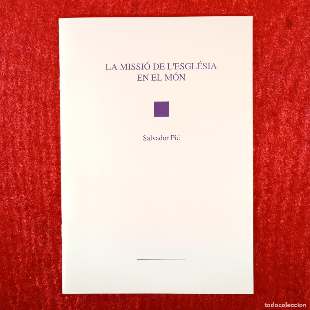 Libros de segunda mano: LA MISSI&Oacute; DE L'ESGL&Eacute;SIA EN EL M&Oacute;N- SALVADOR PI&Eacute; / 6322
