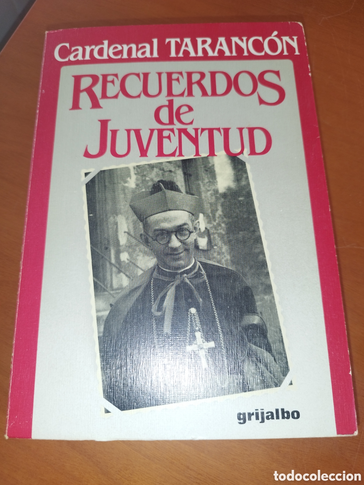Libros de segunda mano: CARDENAL TARANCON: RECUERDOS DE JUVENTUD. ED. GRIJALBO, 1984 PRIMERA EDICION.