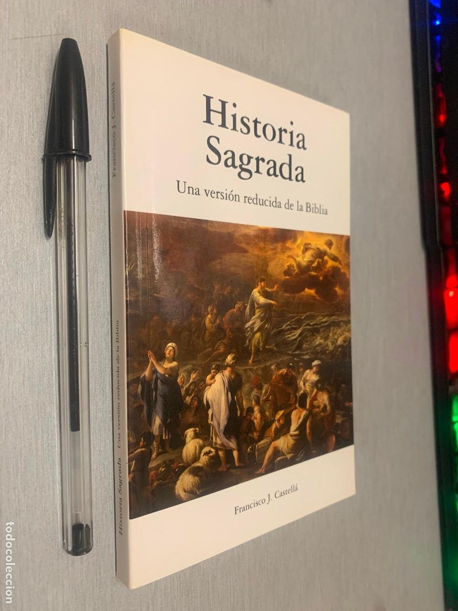 Libros de segunda mano: HISTORIA SAGRADA, UNA VERSI&Oacute;N REDUCIDA DE LA BIBLIA / FRANCISCO J. CASTELL&Aacute; / ADADP 2017