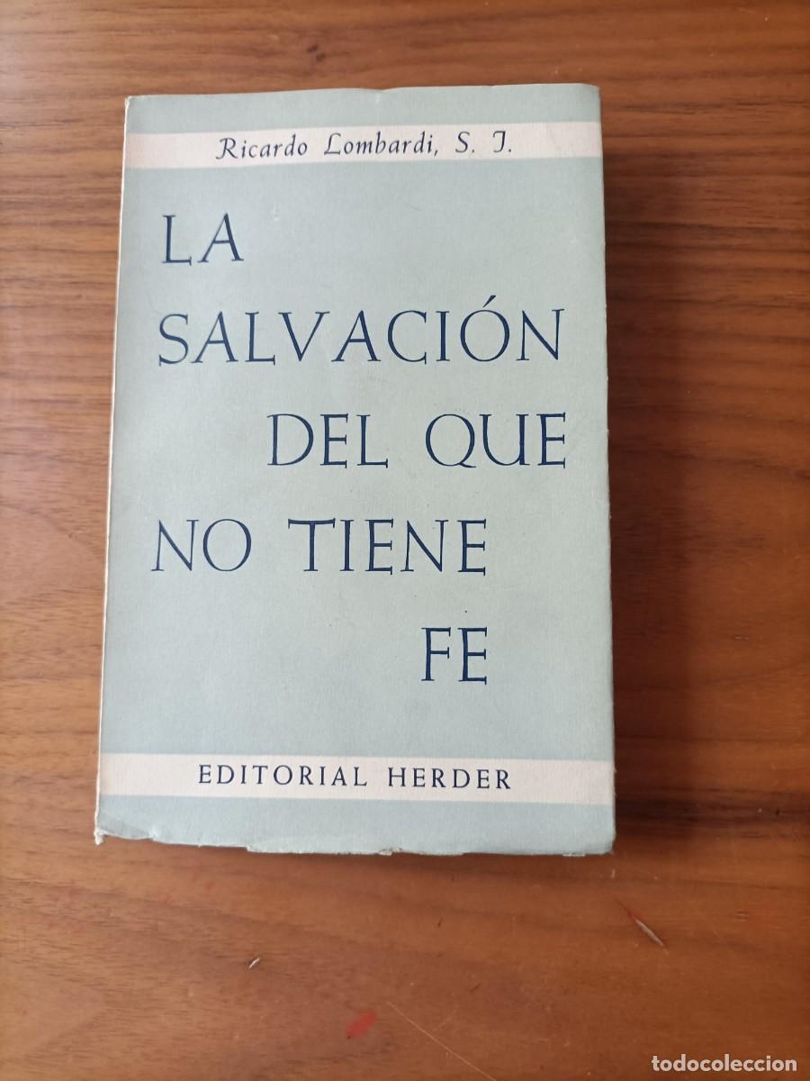 Libros de segunda mano: LIBRO. LA SALVACI&Oacute;N DEL QUE NO TIENE FE. PADRE RICARDO LOMBARDI.