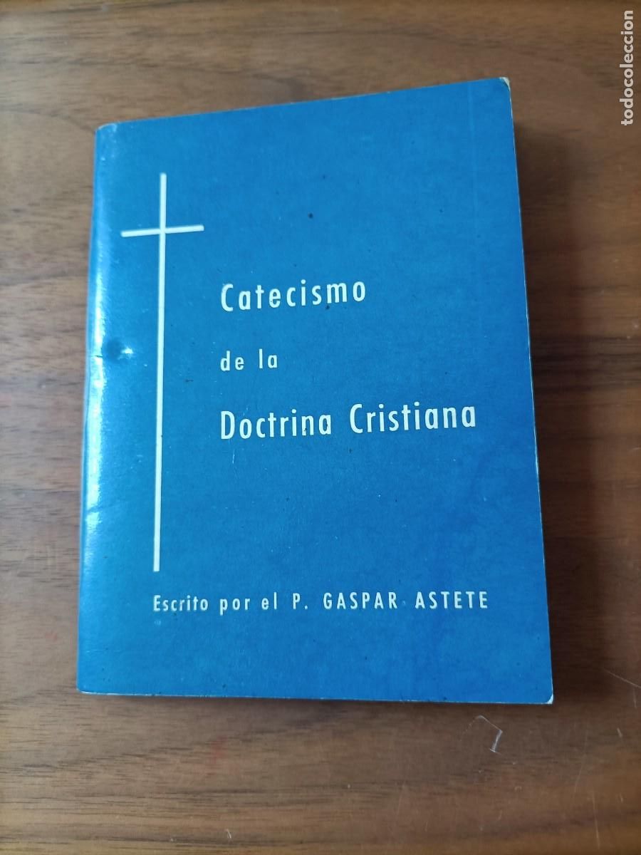 Libros de segunda mano: LIBRO. CATECISMO DE LA DOCTRINA CRISTIANA. DEL PADRE GASPAR ASTETE.