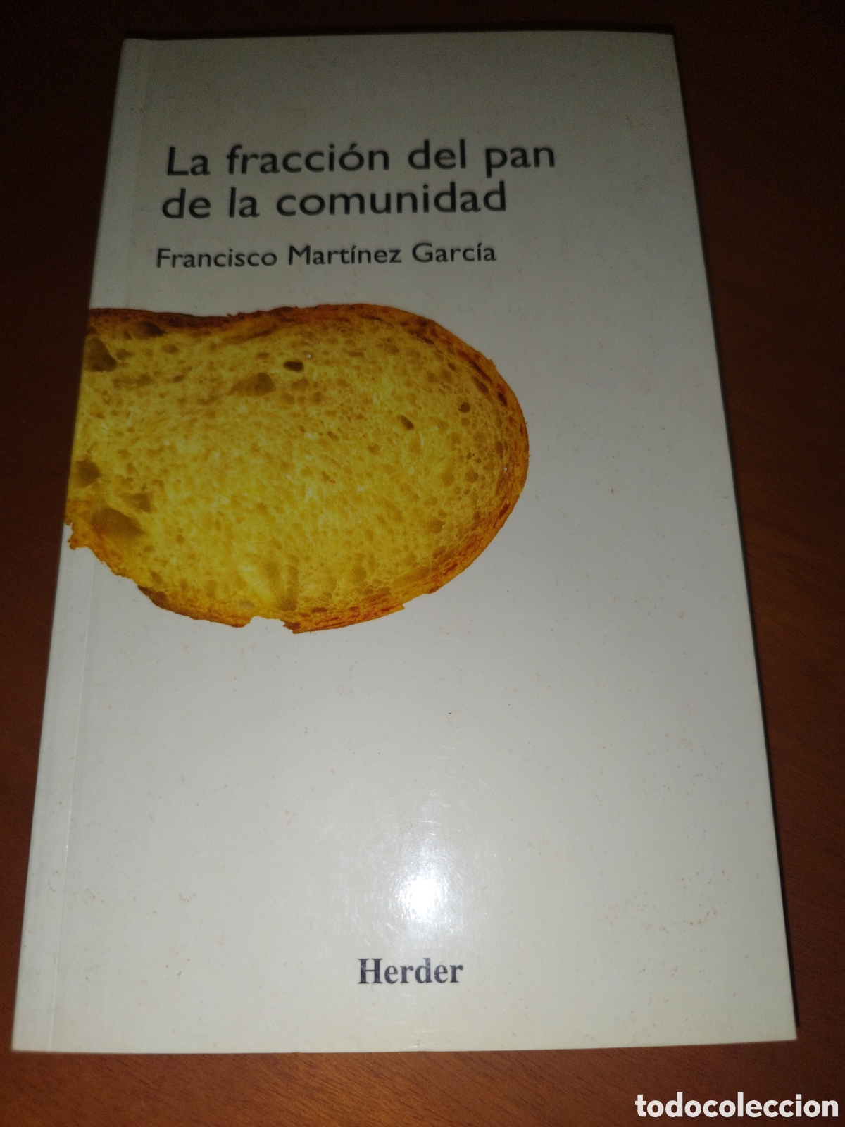 Libros de segunda mano: MARTINEZ GARCIA: LA FRACCION DEL PAN DE LA COMUNIDAD. ED. HERDER, 1999 PRIMERA EDICION.