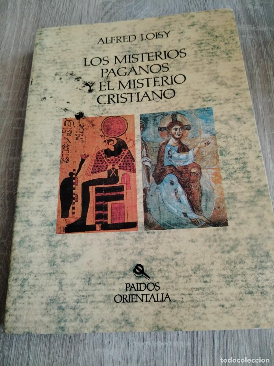 Libros de segunda mano: LOS MISTERIOS PAGANOS Y EL MISTERIO CRISTIANO, ALFRED LOISY