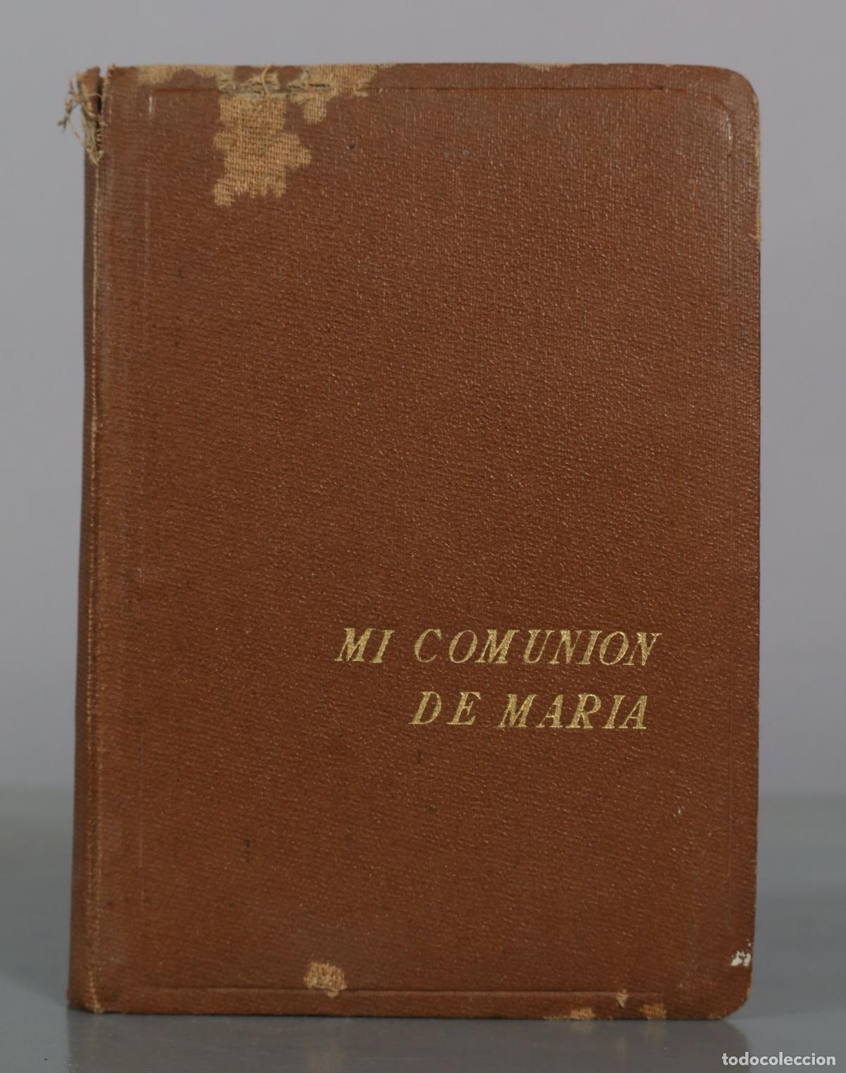 Libros de segunda mano: Mi Comuni&oacute;n de Mar&iacute;a - Hostia por Hostia - Doctrina y Pr&aacute;ctica - Manuel Gonz&aacute;lez - El Granito 1941