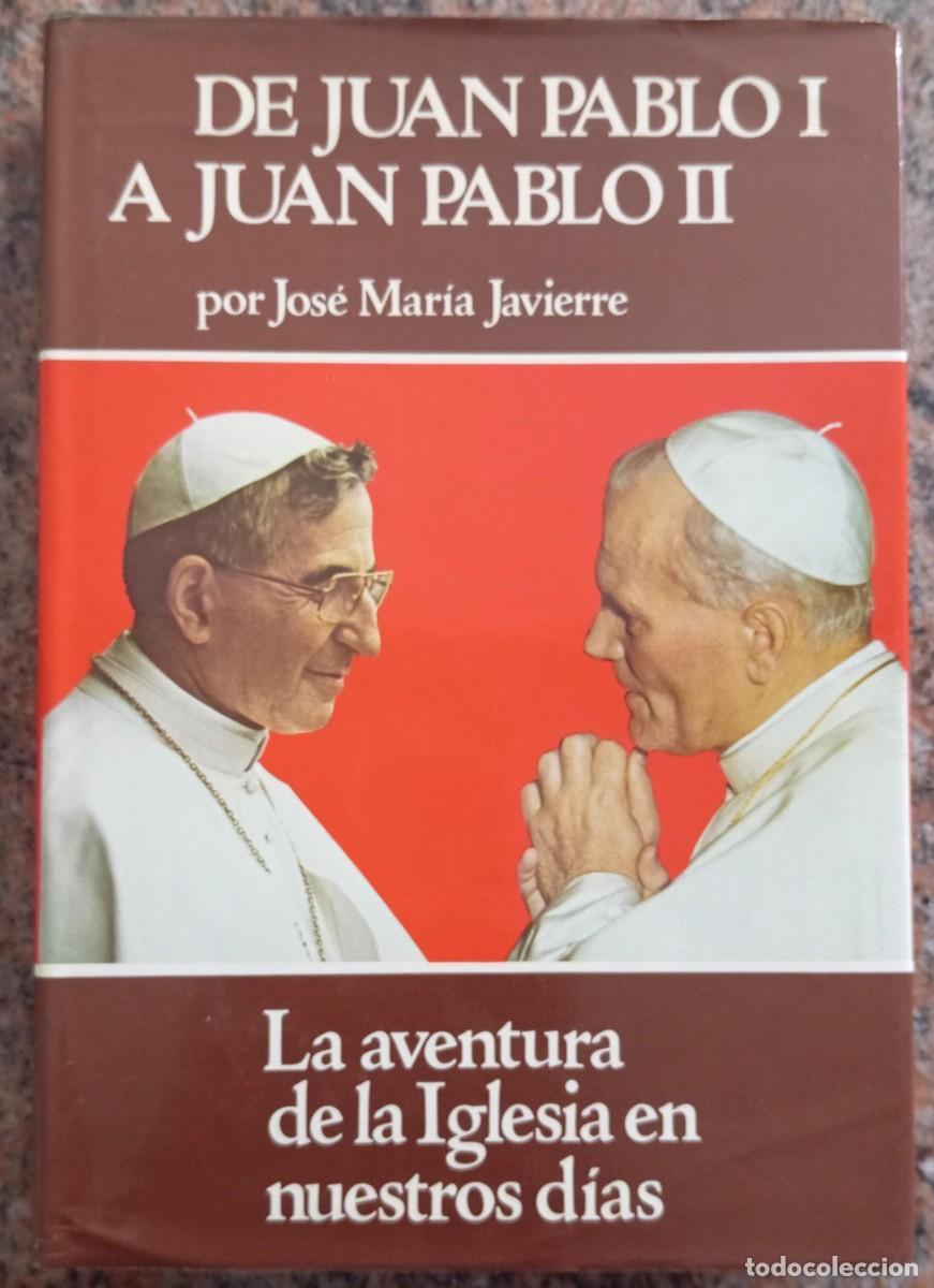 Libros de segunda mano: DE JUAN PABLO I A JUAN PABLO II - JAVIERRE