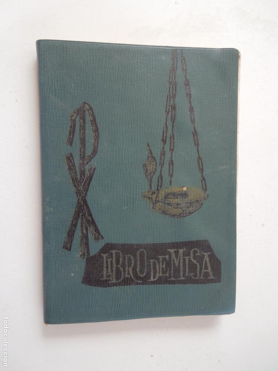 Libros de segunda mano: LIBRO DE MISA - ANTONIO G&Oacute;MEZ - TALLERES TIPOGR&Aacute;FICOS CHULILLA Y &Aacute;NGEL - MADRID 1965.