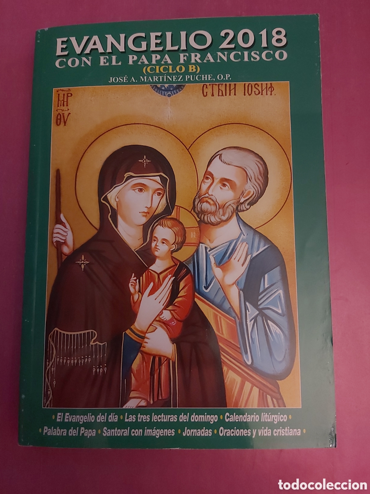 Libros de segunda mano: EVANGELIO 2018 CON EL PAPA FRANCISCO CICLO B JOSE A. MARTINEZ PUCHE