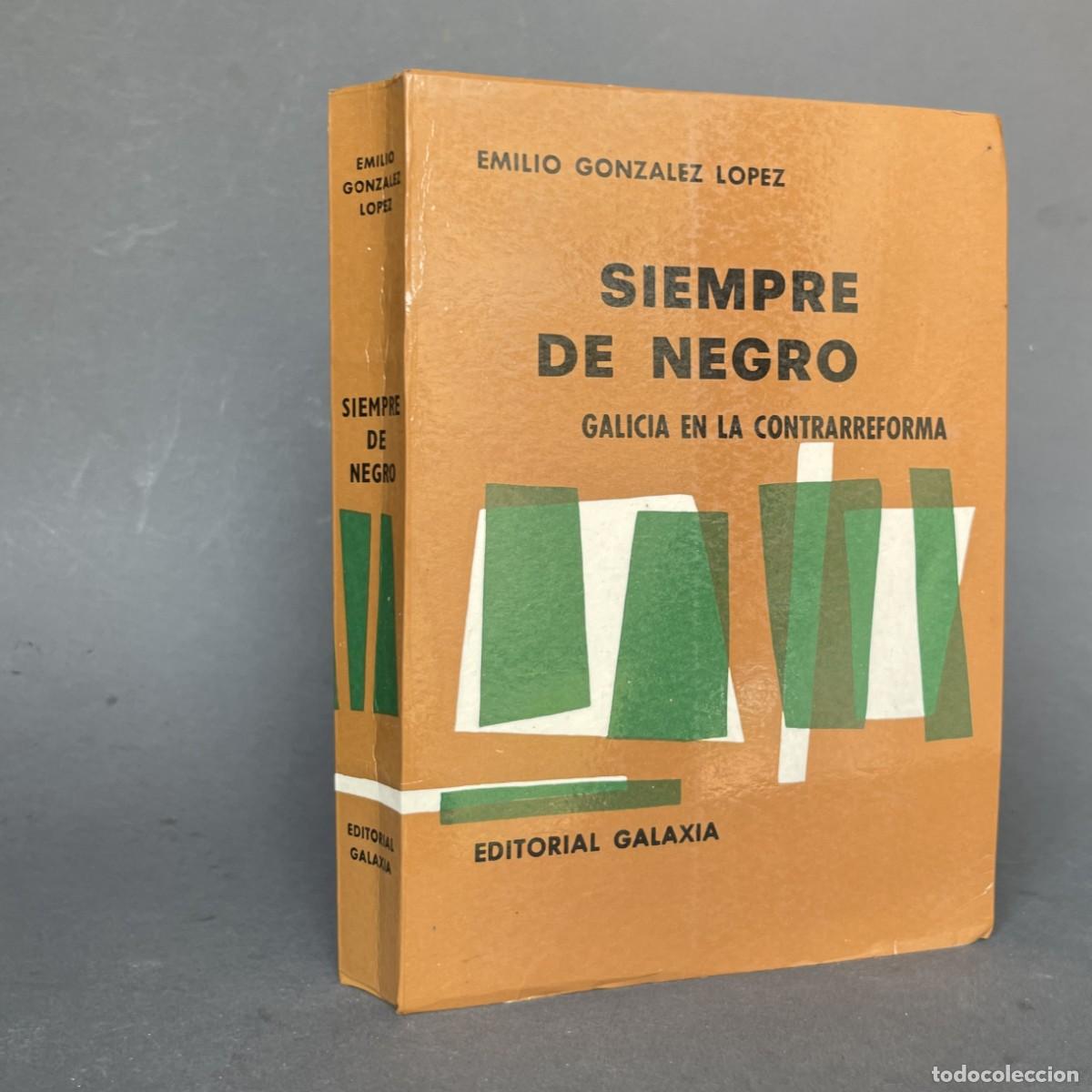 Second hand books: A&ntilde;o 1970 - Siempre de negro - Galicia en la Contrarreforma - Gonzalez Lopez - La Coru&ntilde;a - Vigo