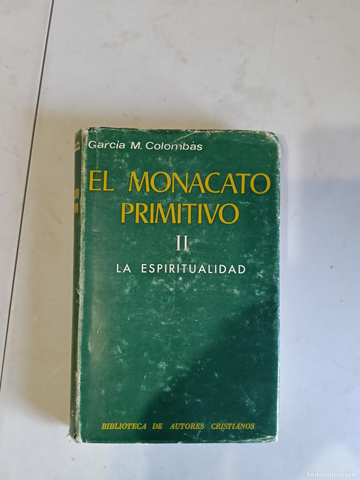 Libros de segunda mano: El Monacato Primitivo, Tomo II, La Espiritualidad, Garc&iacute;a M Colomb&aacute;s, 1975