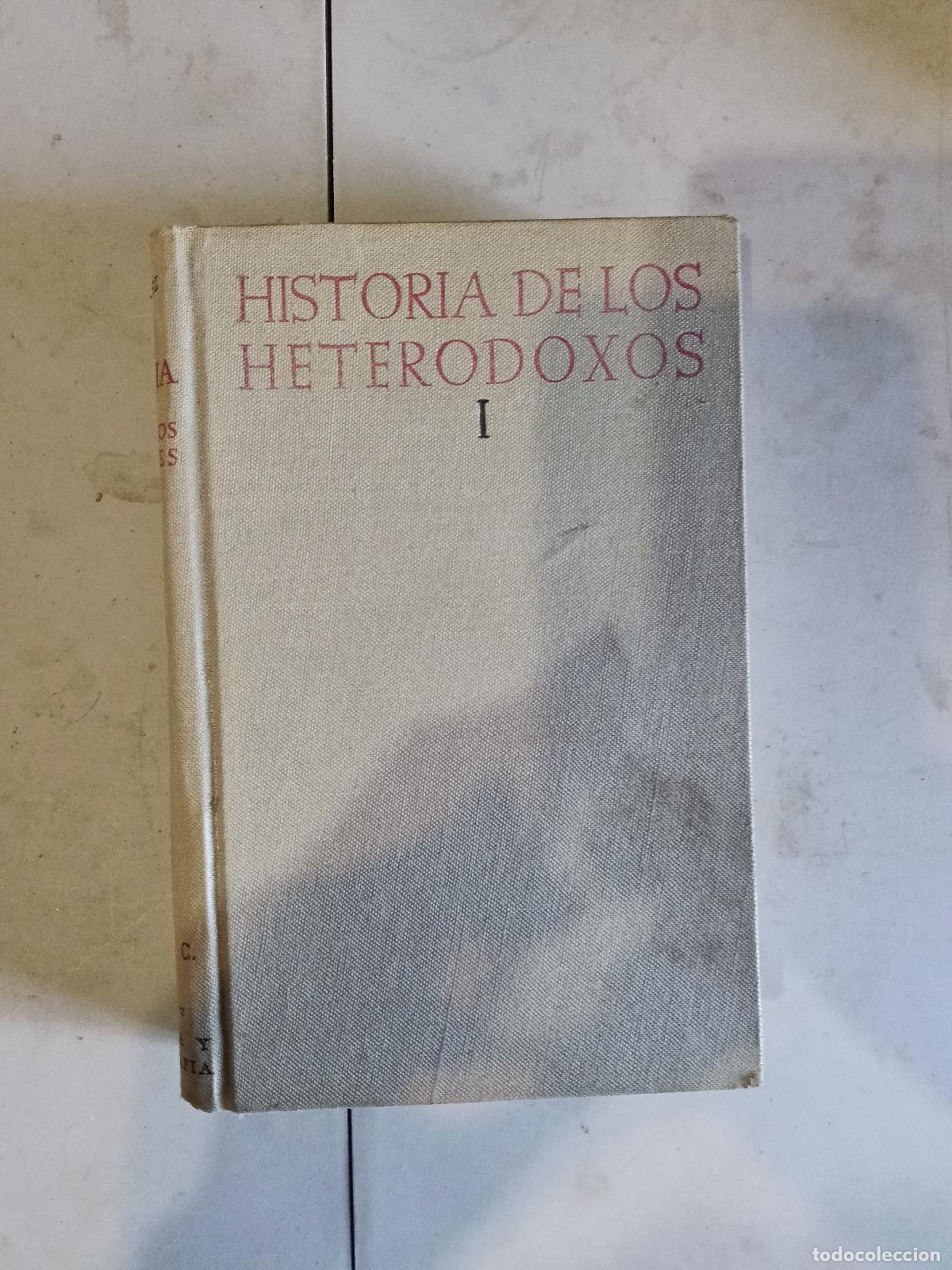 Libros de segunda mano: HISTORIA DE LOS. HETERODOXOS ESPA&Ntilde;OLES Tomos I - MEN&Eacute;NDEZ PELAYO, Marcelino