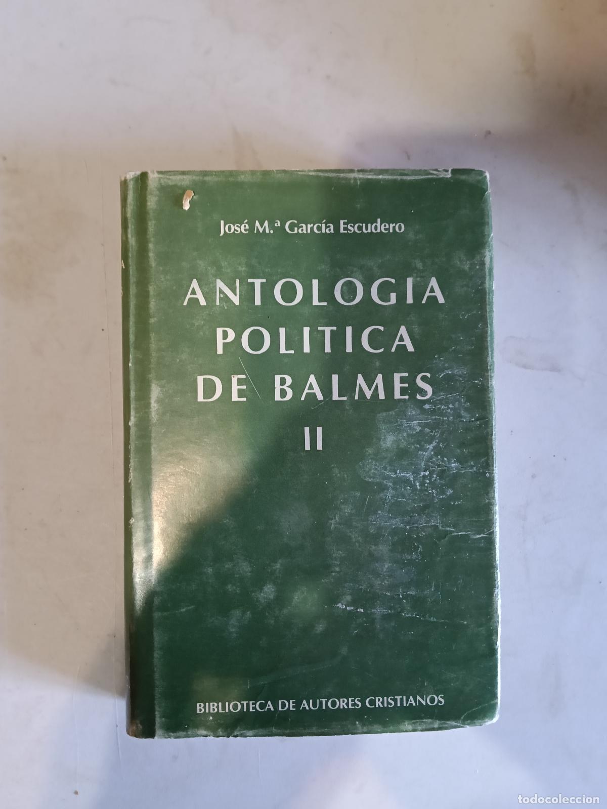 Libros de segunda mano: Antolog&iacute;a pol&iacute;tica de Balmes I . GARC&Iacute;A ESCUDERO, Jos&eacute; M&ordf;. Col. Biblioteca de autores cristianos