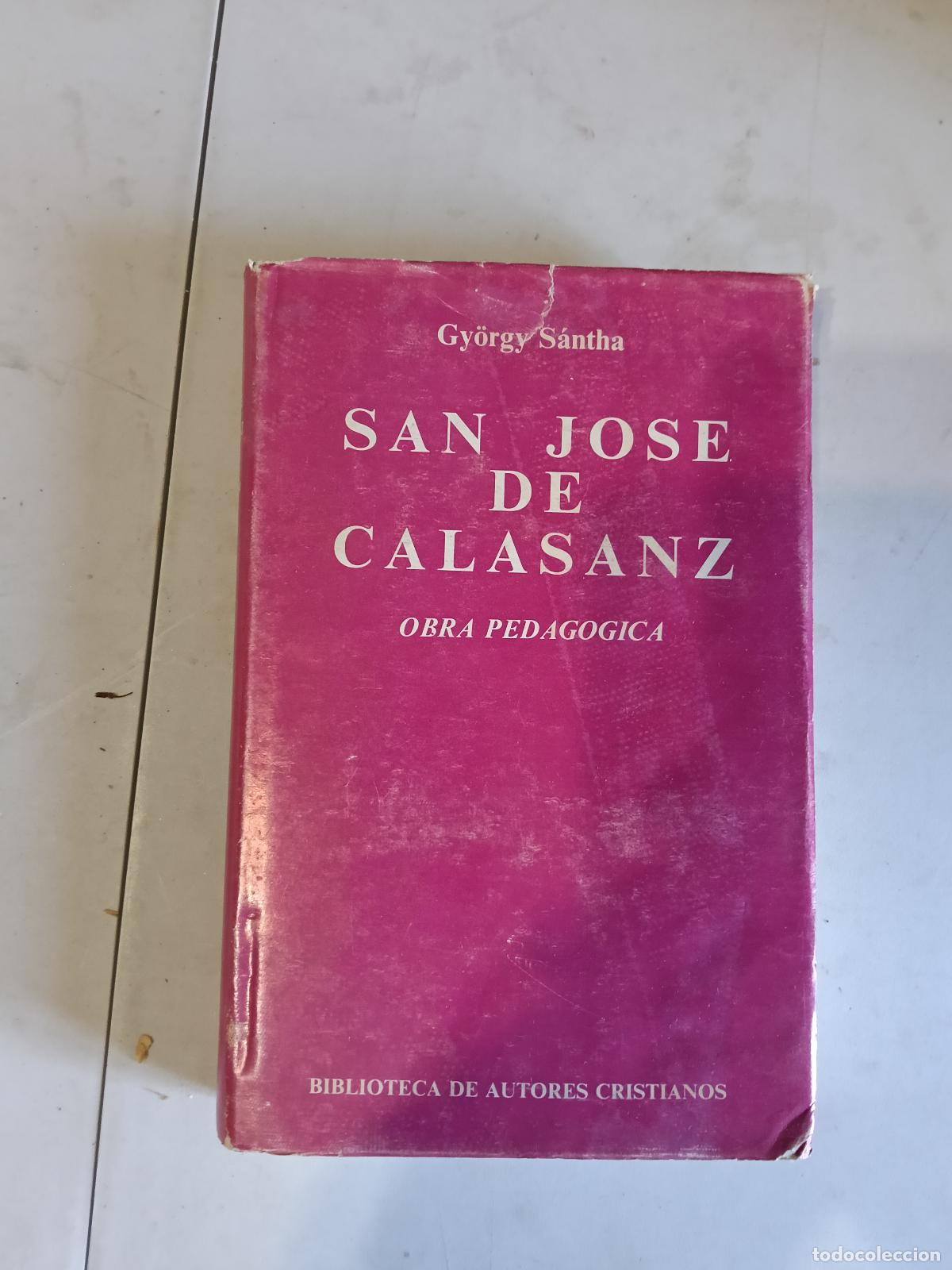 Libros de segunda mano: SAN JOSE DE CALASANZ. OBRA PEDAGOGICA / Gy&ouml;rgy S&aacute;ntha