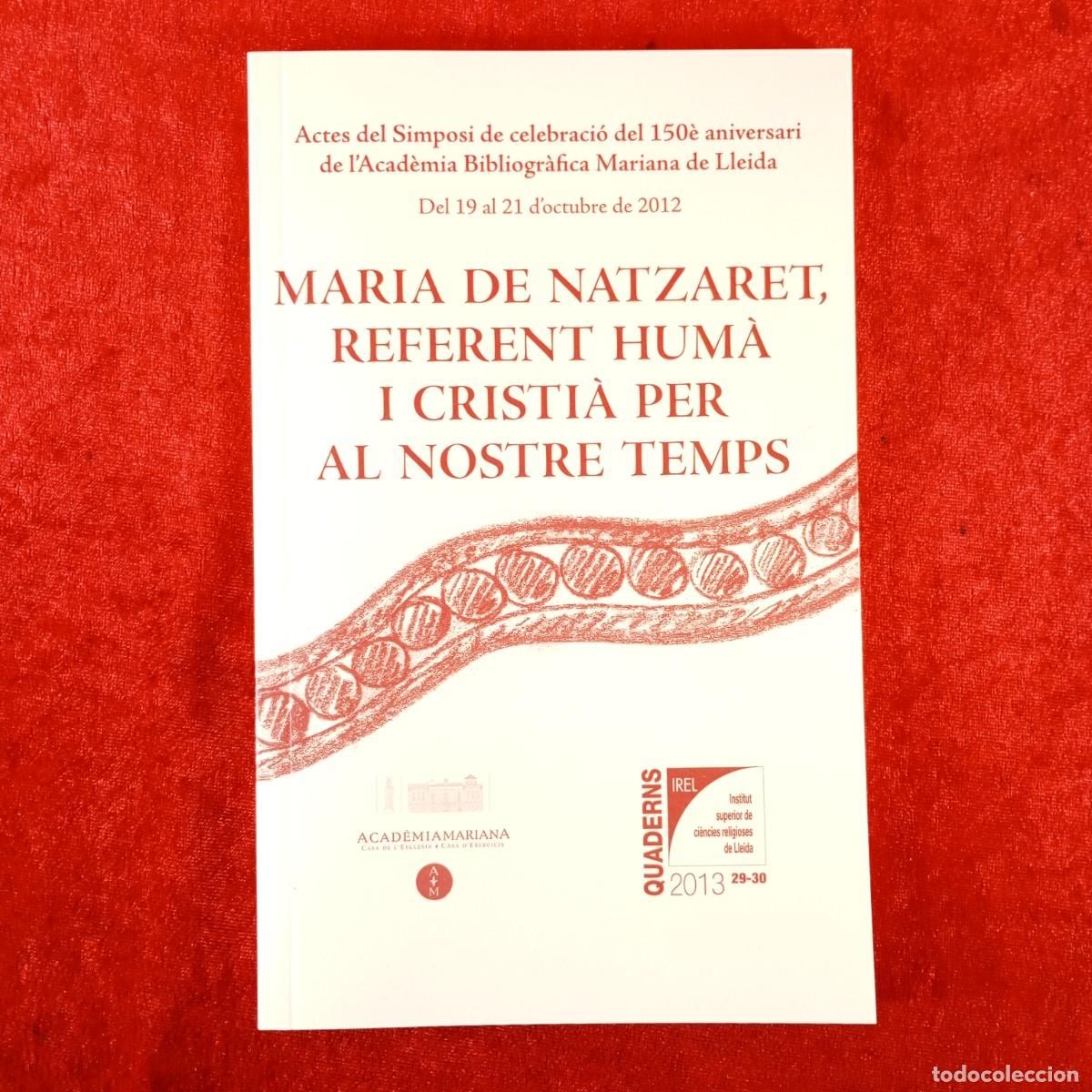 Libros de segunda mano: MARIA DE NATZARET, REFERENT HUM&Agrave; I CRISTI&Agrave; PER AL NOSTRE TEMPS - QUADERNS IREL - 2013 - 29-30 / 6524