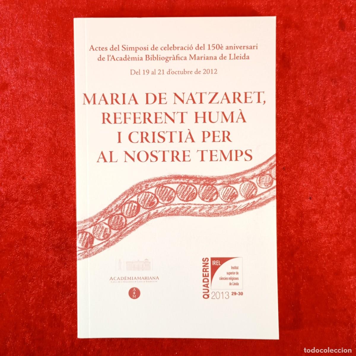 Libros de segunda mano: MARIA DE NATZARET, REFERENT HUM&Agrave; I CRISTI&Agrave; PER AL NOSTRE TEMPS - QUADERNS IREL - 2013 - 29-30 / 6526