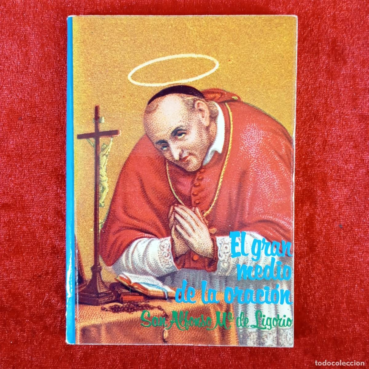 Libros de segunda mano: EL GRAN MEDIO DE LA ORACI&Oacute;N - SAN ALFONSO M&ordf; DE LIGORIO - EDICIONES ALONSO - 1979 / 6533