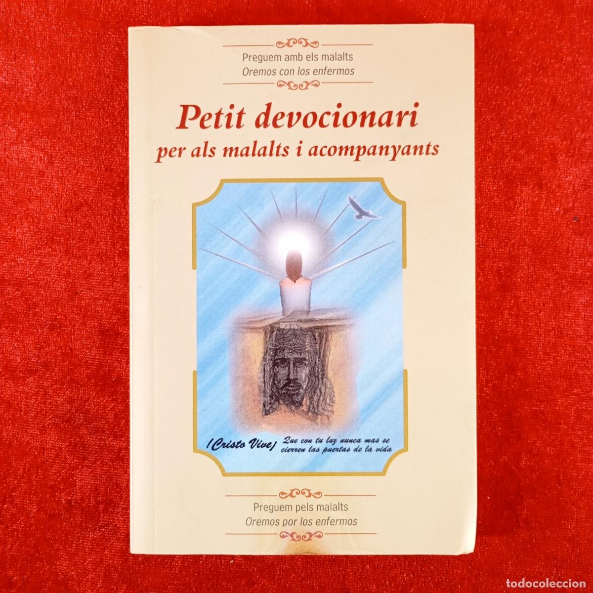 Libros de segunda mano: PETIT DEVOCIONARI PER ALS MALALTS I ACOMPANYANTS - &Agrave;NGEL ESCALES PERUCHO - 2014 / 6534