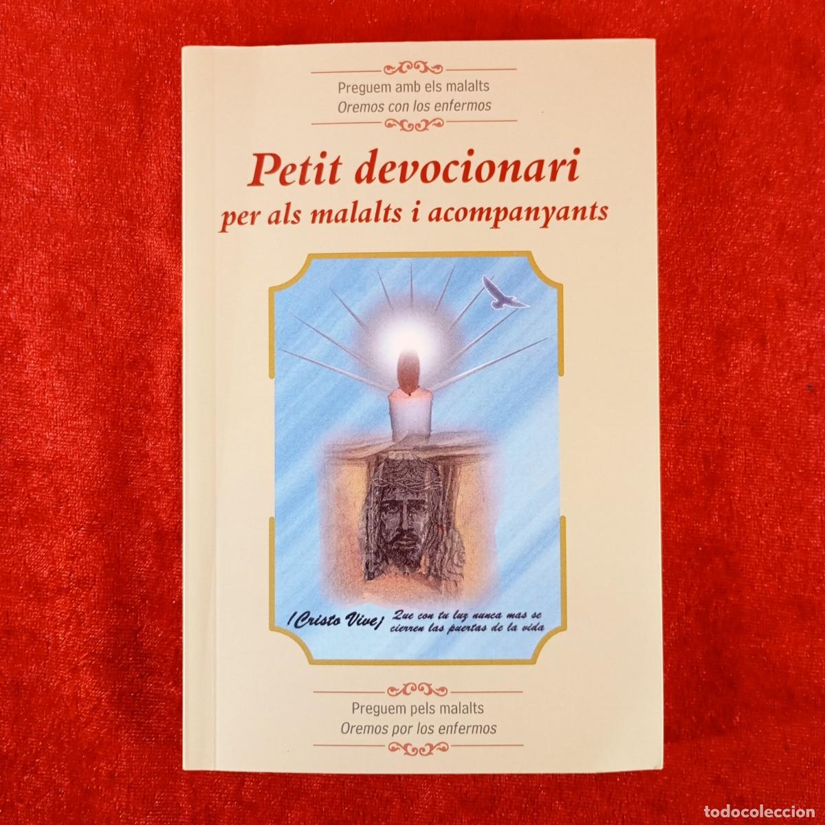 Libros de segunda mano: PETIT DEVOCIONARI PER ALS MALALTS I ACOMPANYANTS - &Agrave;NGEL ESCALES PERUCHO - 2014 / 6535