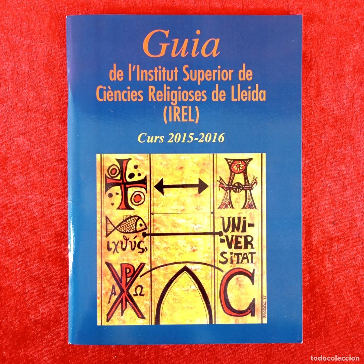 Libros de segunda mano: GUIA DE L'INSTITUT SUPERIOR DE CI&Egrave;NCIES RELIGIOSES DE LLEIDA - CURS 2015-2016 - IREL / 6544