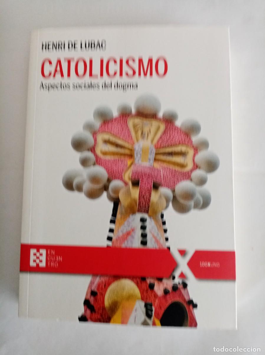 Libros de segunda mano: CATOLICISMO , ASPECTOS SOCIALES DEL DOGMA. Henri De Lubac ( ENCUENTRO )