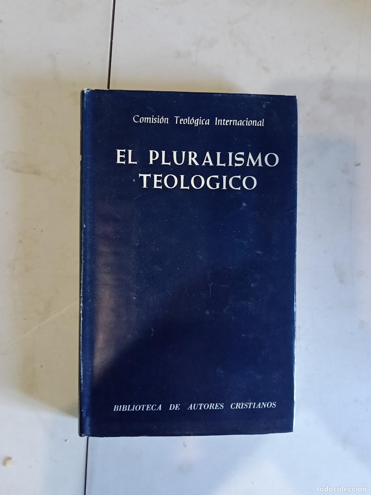 Libros de segunda mano: EL PLURALISMO TEOL&Oacute;GICO. COMISI&Oacute;N TEOL&Oacute;GICA INTERNACIONAL. BAC 1976.