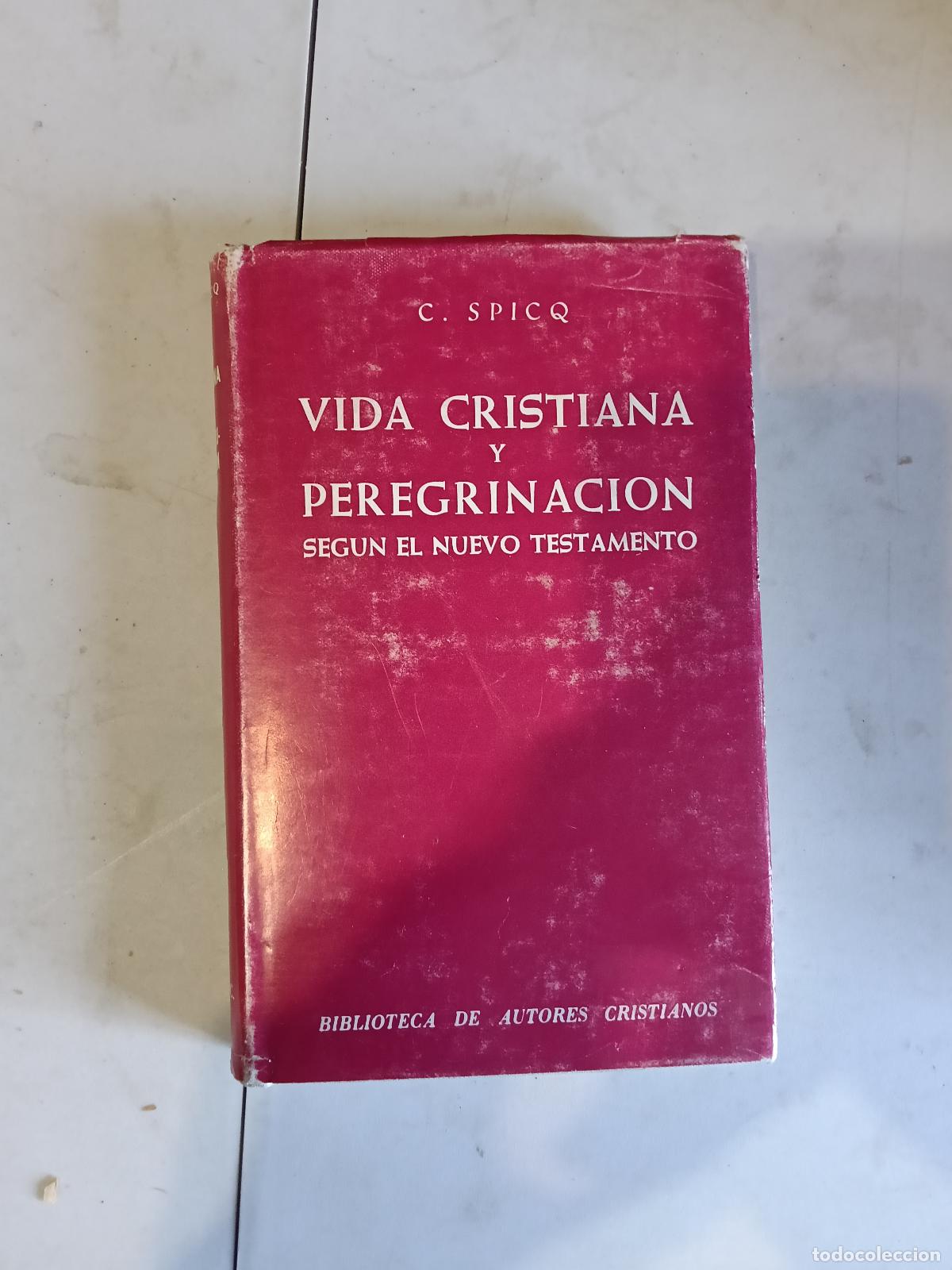 Libros de segunda mano: VIDA CRISTIANA Y PEREGRINACI&Oacute;N SEG&Uacute;N EL NUEVO TESTAMENTO, C. SPIQC 1962
