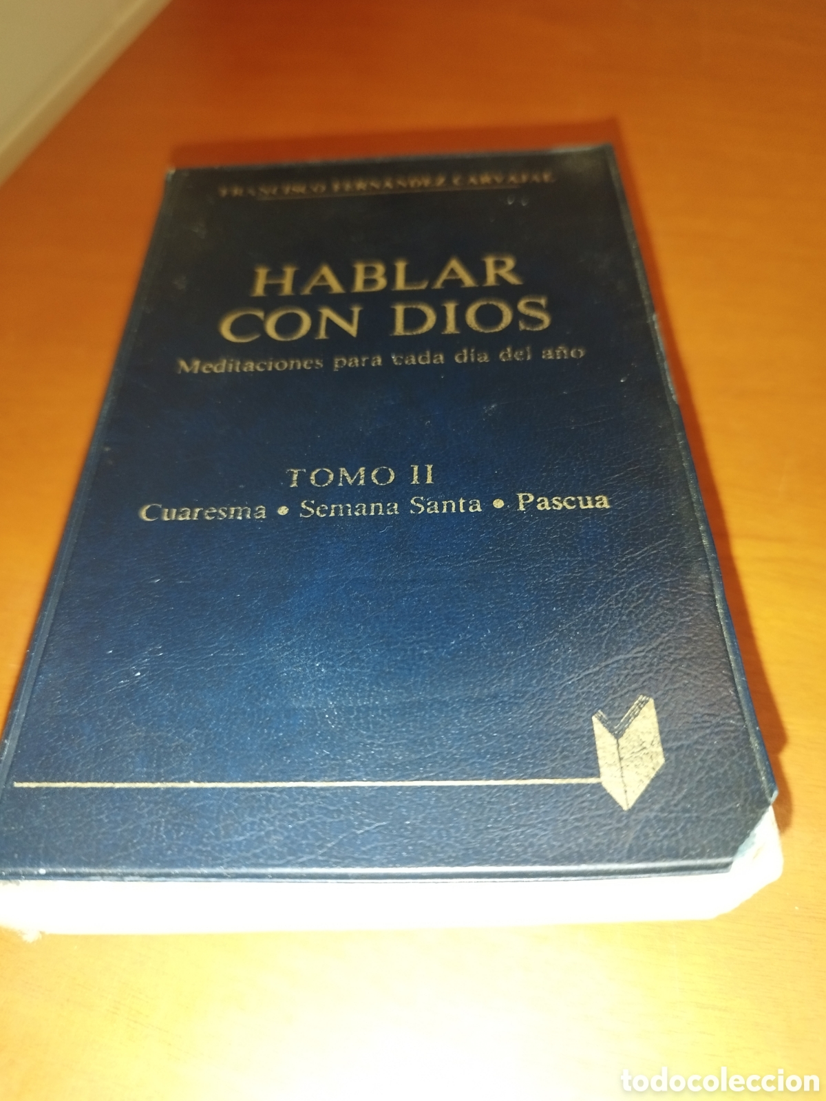Libri di seconda mano: FERNANDEZ CARVAJAL: HABLAR CON DIOS TOMO II CUARESMA-SEMAMA SANTA-PASCUA. ED. PALABRA, 1987.