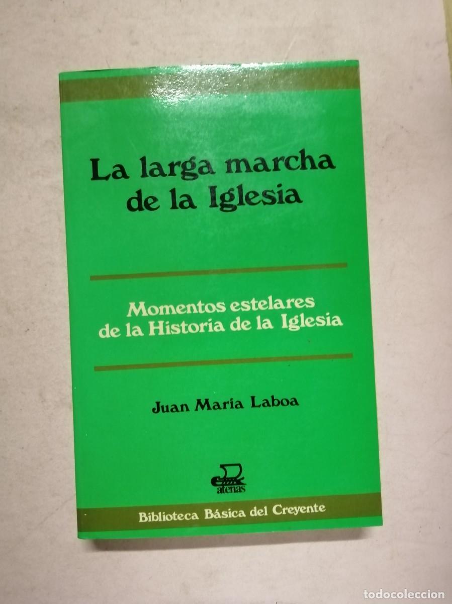 Libros de segunda mano: LA LARGA MARCHA DE LA IGLESIA (JUAN MARIA LABOA)