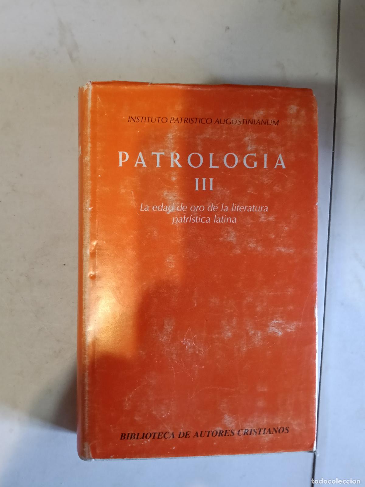 Libros de segunda mano: Patrolog&iacute;a III. La edad de oro de la literatura patr&iacute;stica latina. Ed. BAC. Madrid, 1981