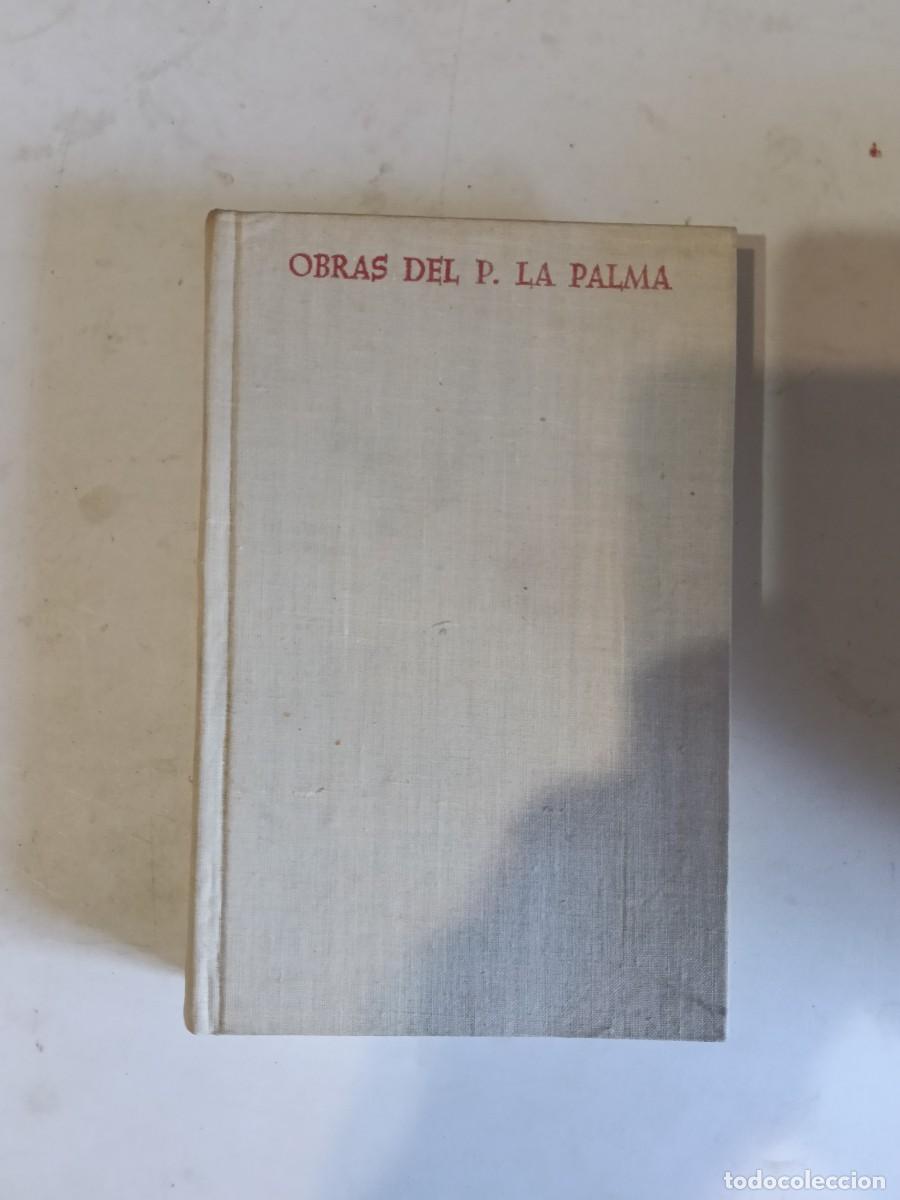 Libros de segunda mano: OBRAS DEL PADRE LA PALMA. HISTORIA DE LA SAGRADA PASION. CAMINO ESPIRITUAL. - P. LA PALMA