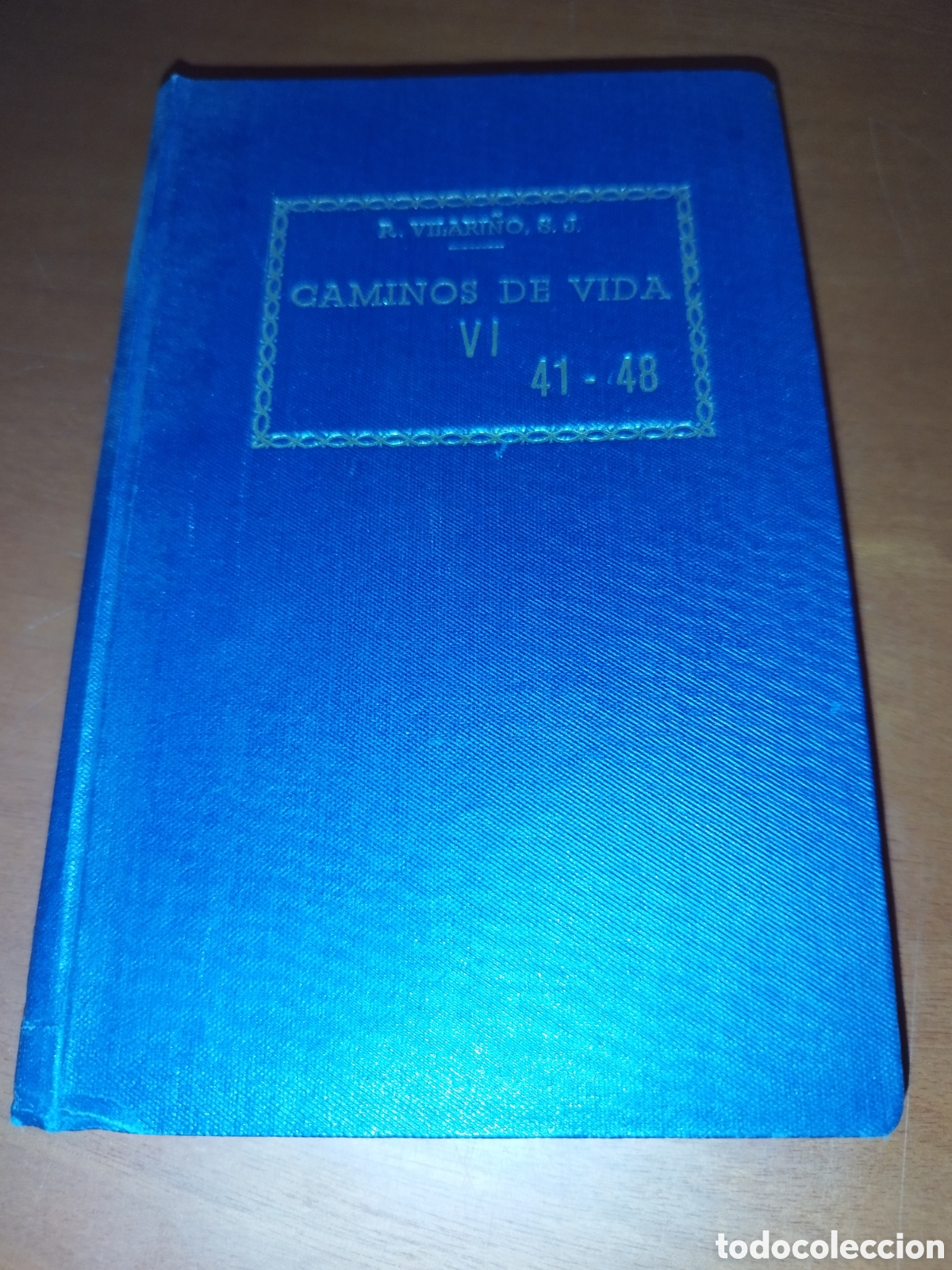 Libros de segunda mano: R. VILARI&Ntilde;O: CAMINOS DE VIDA VI (41-48). ED. EL MENSAJERO DEL CORAZON DE JESUS, 1944.